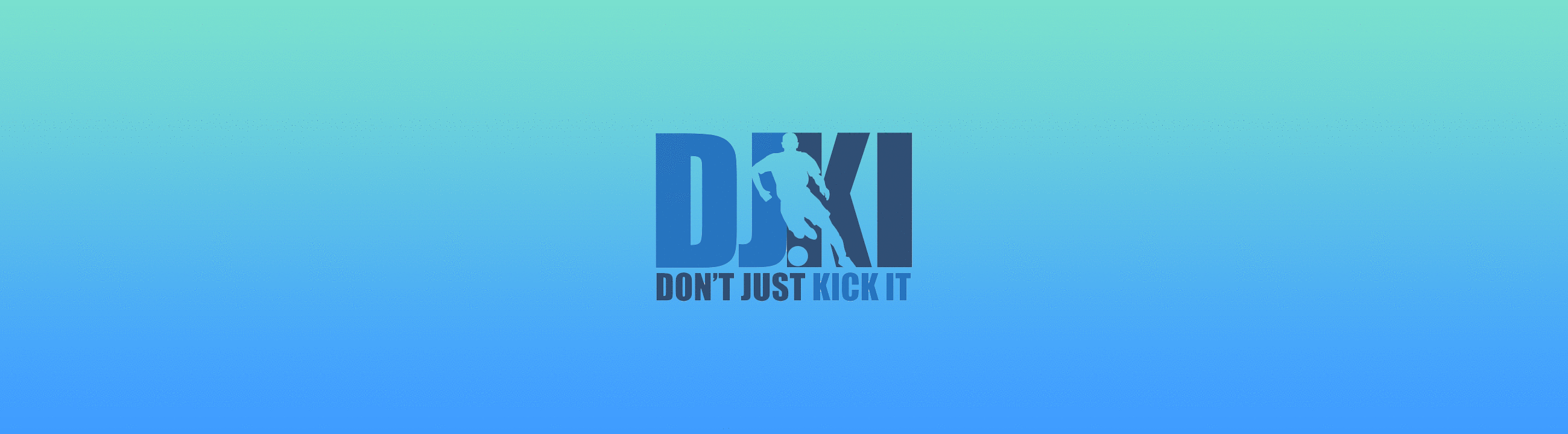 Dont Just Kick It